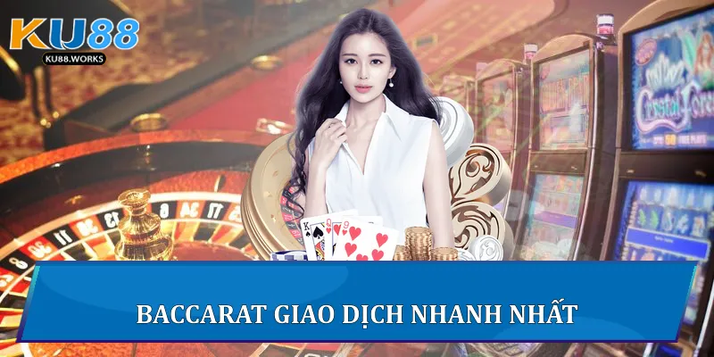 Cách Chơi Baccarat Đỉnh Cao Tại Ku88 Dễ Thắng Nhất Baccarat giao dịch nhanh nhất