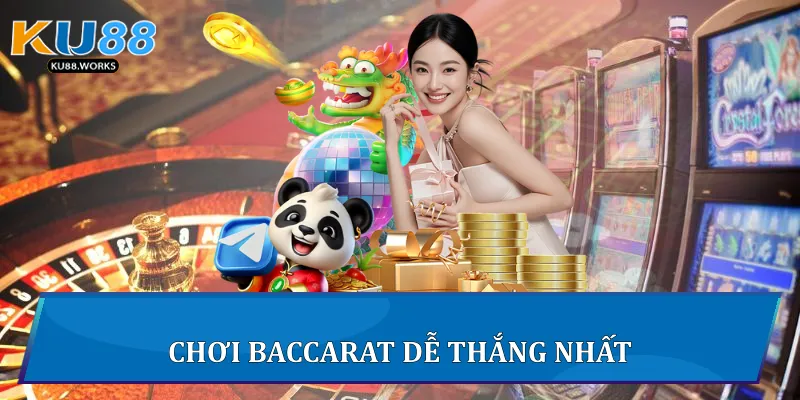 Cách Chơi Baccarat Đỉnh Cao Tại Ku88 Dễ Thắng Nhất Chơi Baccarat dễ thắng nhất