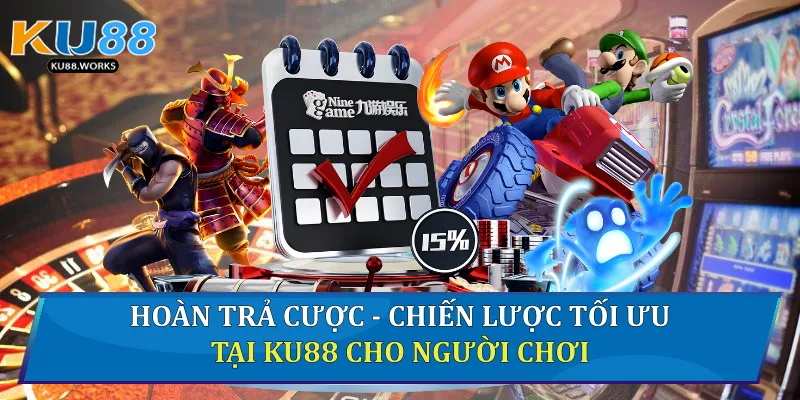 Hoàn Trả Cược - Chiến Lược Tối Ưu Tại Ku88 Cho Người Chơi Hoàn trả cược