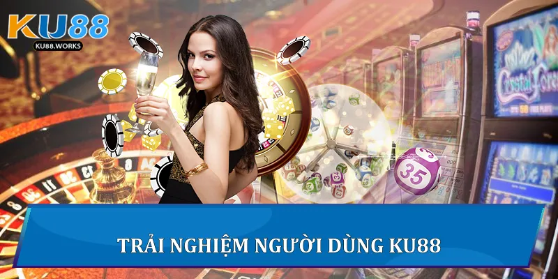 Giới Thiệu Ku88 - Nền Tảng Giải Trí Hàng Đầu Khu Vực Trải nghiệm người dùng Ku88